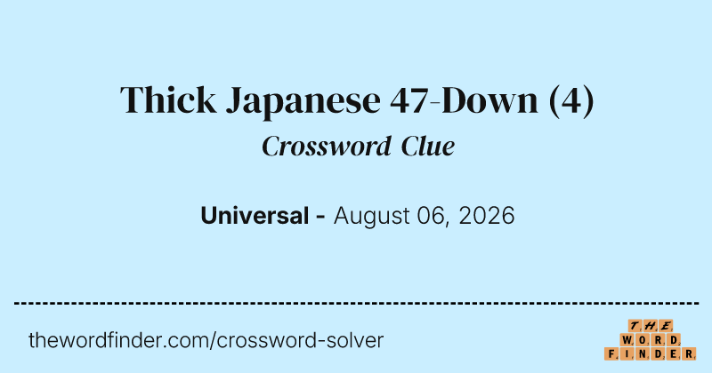 Thick Japanese 47-Down crossword clue image