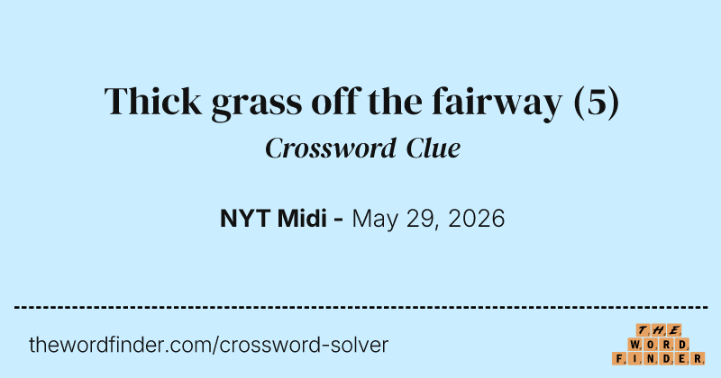 Thick grass off the fairway crossword clue image