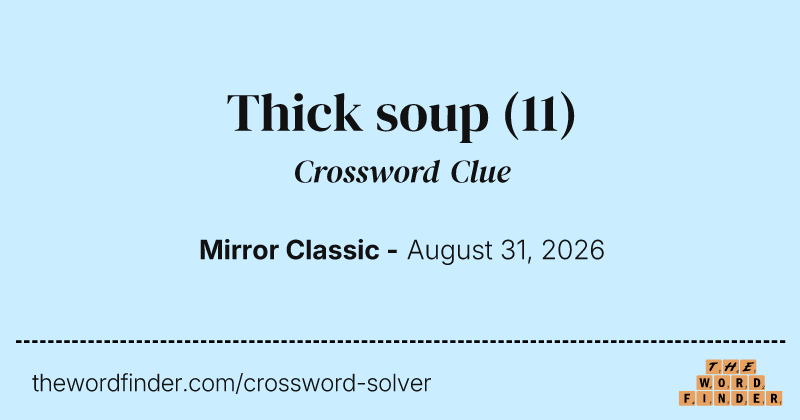 Thick soup crossword clue image