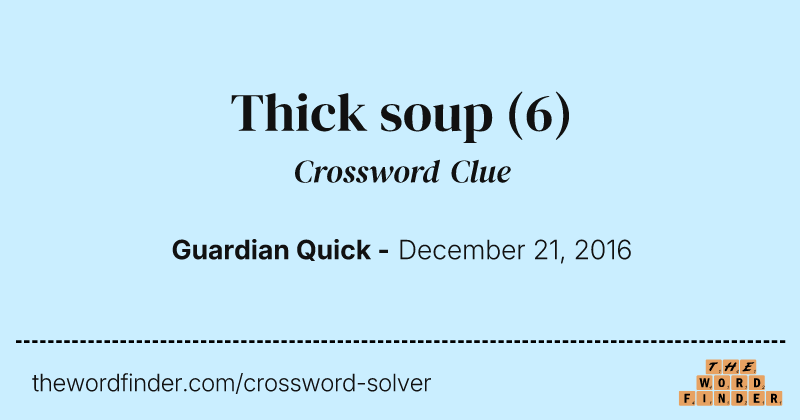 Thick soup crossword clue image