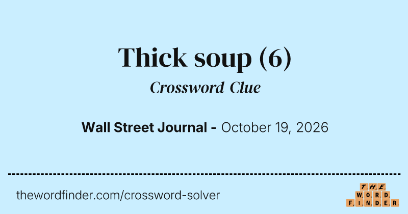 Thick soup crossword clue image