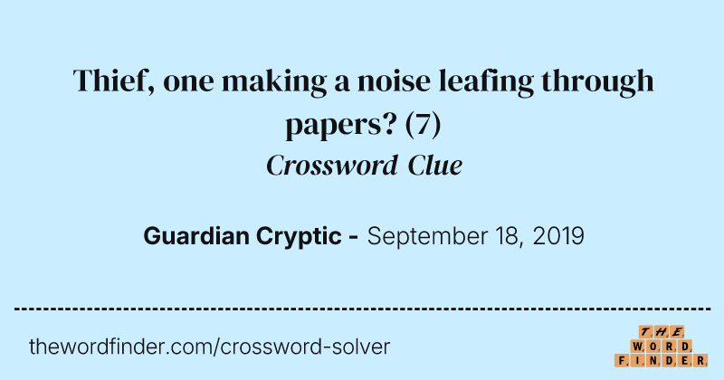Thief, one making a noise leafing through papers? crossword clue image