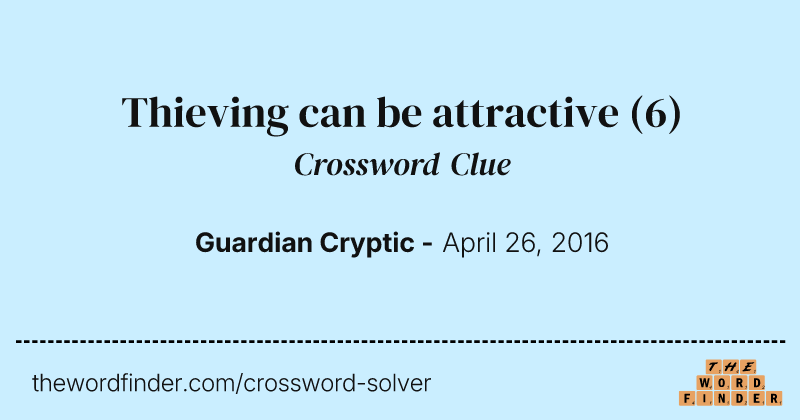 Thieving can be attractive crossword clue image