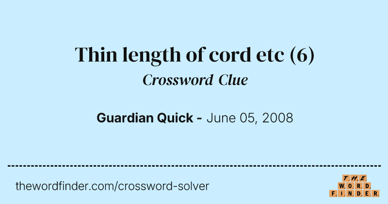 Thin length of cord etc crossword clue image