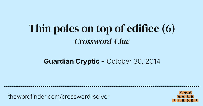 Thin poles on top of edifice crossword clue image