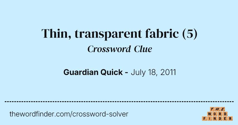 Thin, transparent fabric crossword clue image