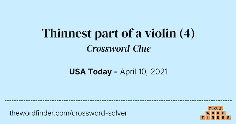 Thinnest part of a violin crossword clue image