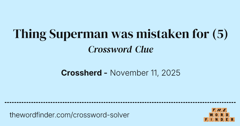 Thing Superman was mistaken for crossword clue image