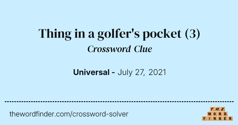 Thing in a golfer's pocket crossword clue image