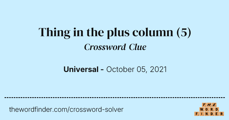 Thing in the plus column crossword clue image