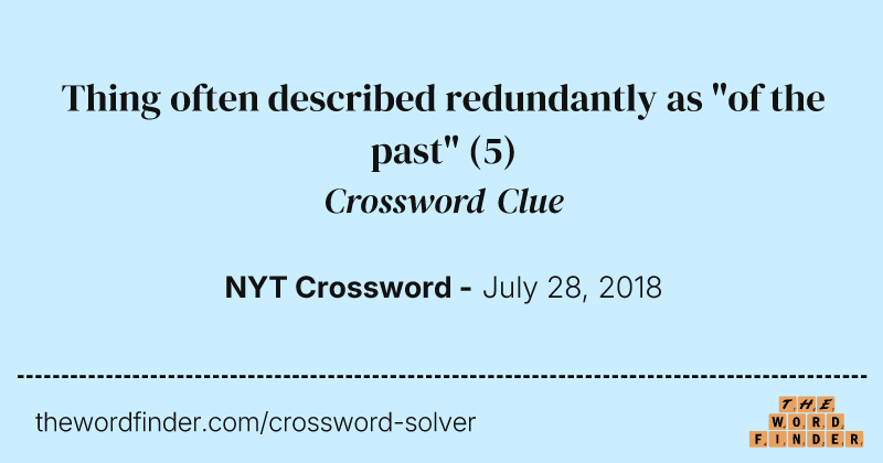 Thing often described redundantly as "of the past" crossword clue image