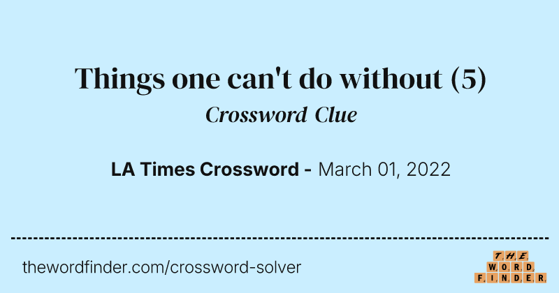 Things one can't do without crossword clue image