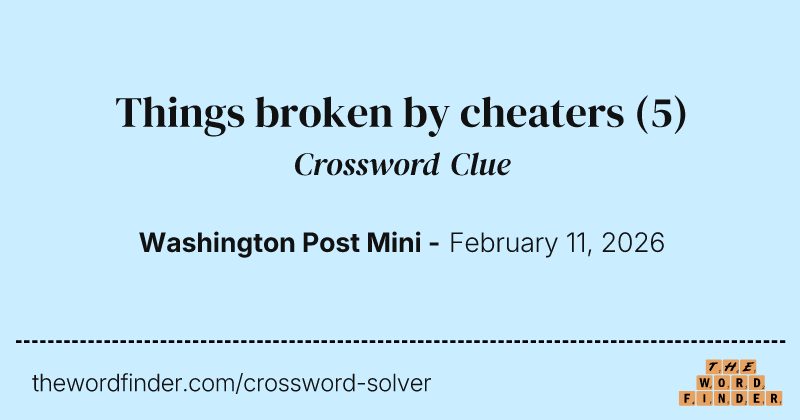 Things broken by cheaters crossword clue image
