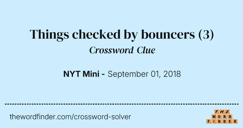 Things checked by bouncers crossword clue image