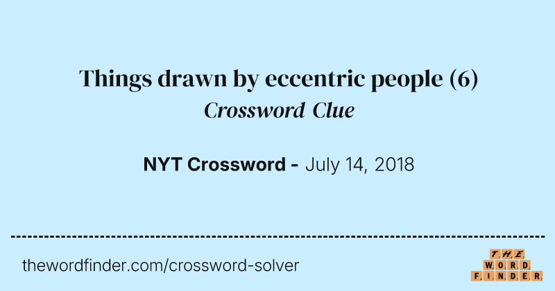Things drawn by eccentric people crossword clue image