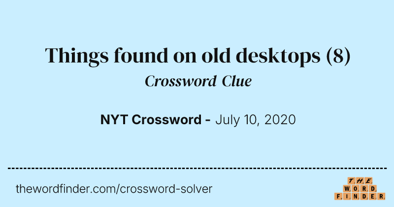Things found on old desktops crossword clue image