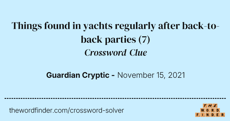 Things found in yachts regularly after back-to-back parties crossword clue image