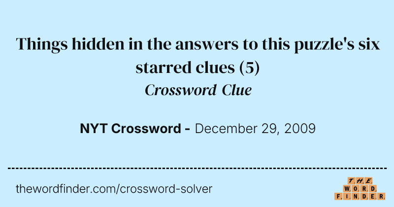 Things hidden in the answers to this puzzle's six starred clues crossword clue image