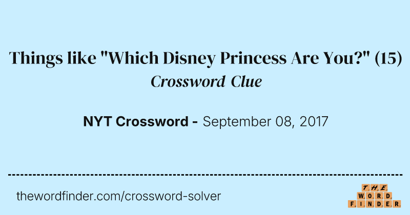 Things like "Which Disney Princess Are You?" crossword clue image