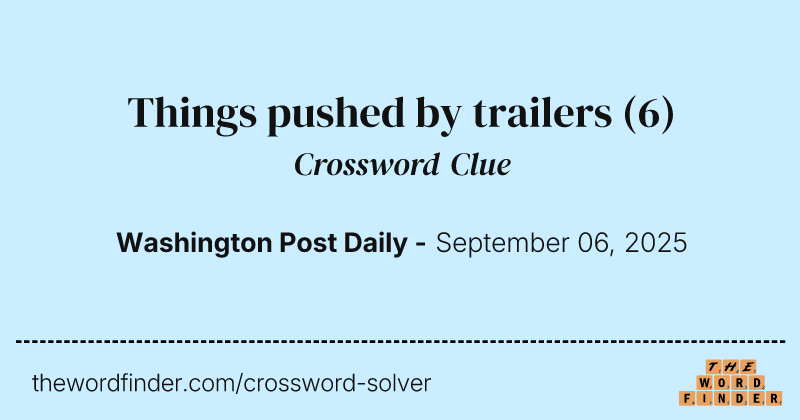 Things pushed by trailers crossword clue image