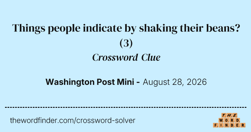 Things people indicate by shaking their beans? crossword clue image