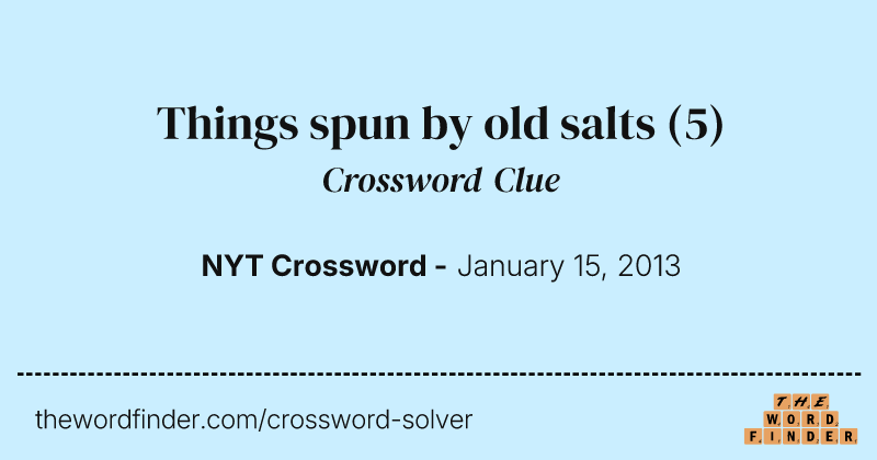 Things spun by old salts crossword clue image