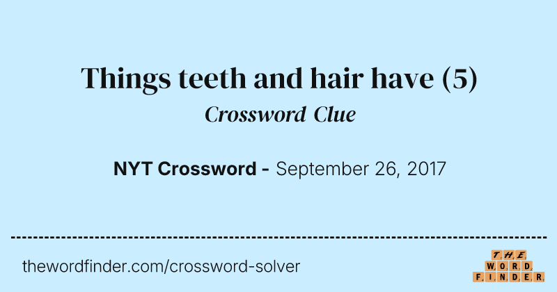 Things teeth and hair have crossword clue image