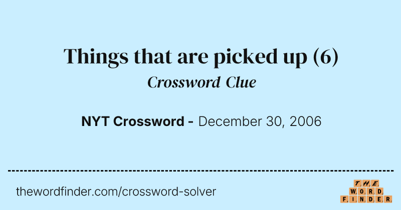 Things that are picked up crossword clue image