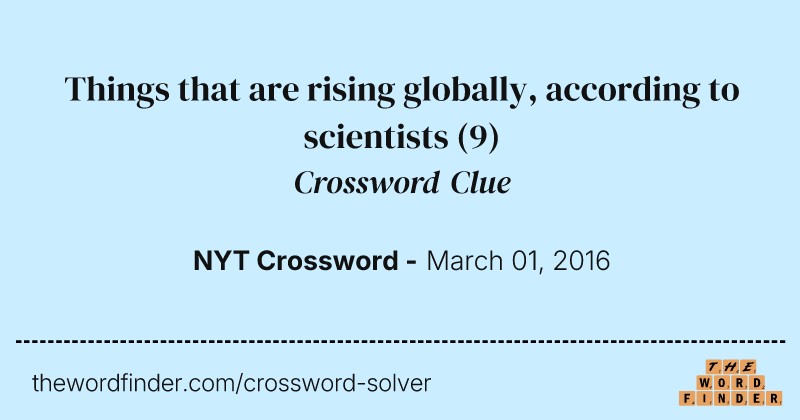 Things that are rising globally, according to scientists crossword clue image