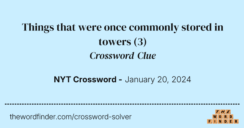 Things that were once commonly stored in towers crossword clue image