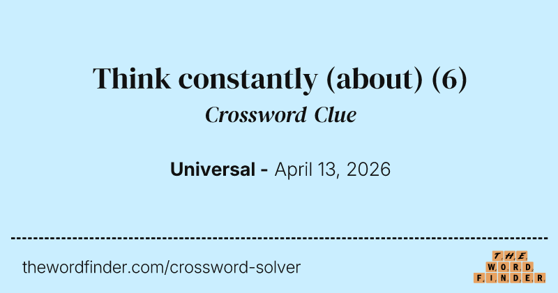 Think constantly (about) crossword clue image