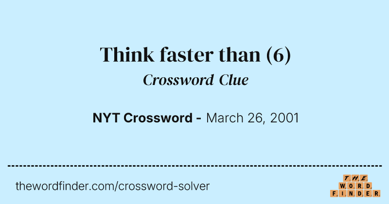 Think faster than crossword clue image