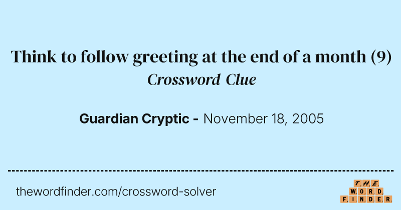 Think to follow greeting at the end of a month crossword clue image