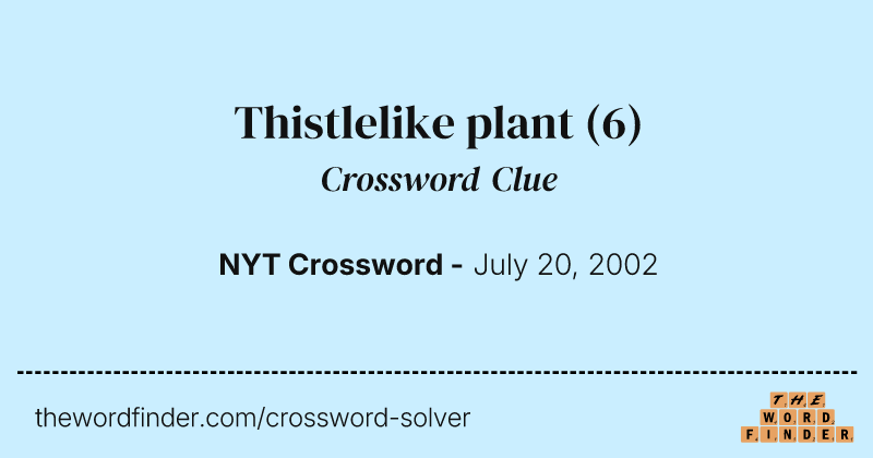 Thistlelike plant crossword clue image