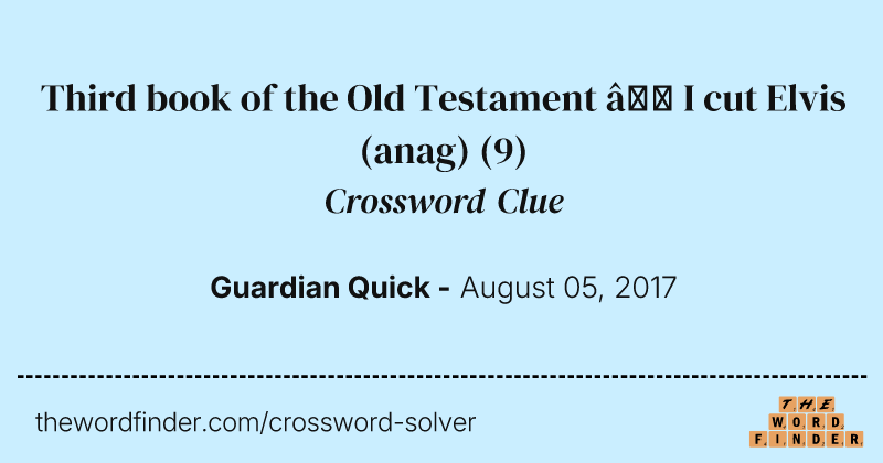 Third book of the Old Testament — I cut Elvis (anag) crossword clue image