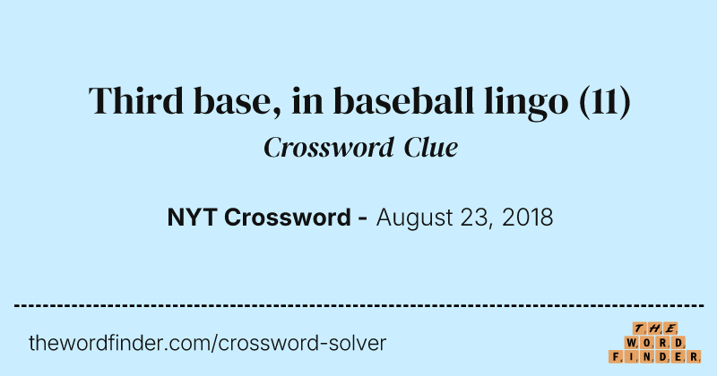 Third base, in baseball lingo crossword clue image