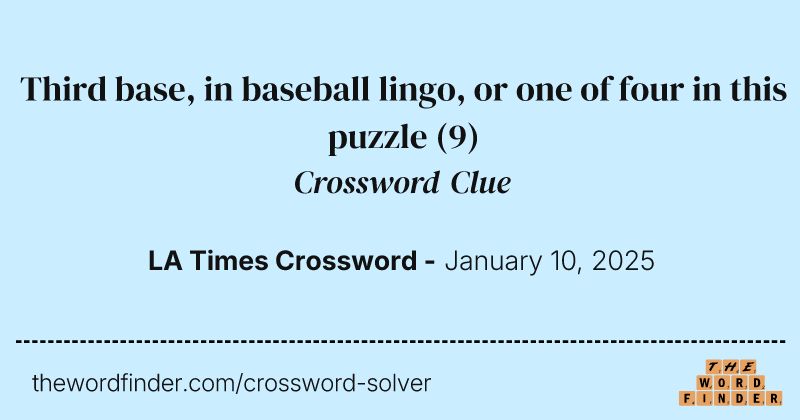 Third base, in baseball lingo, or one of four in this puzzle crossword clue image