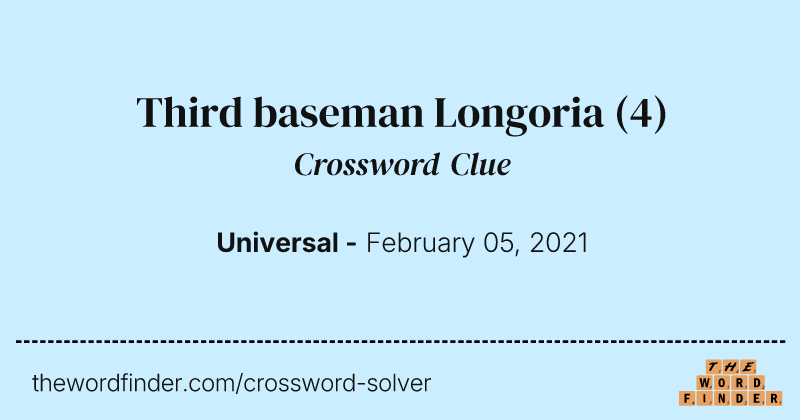 Third baseman Longoria crossword clue image
