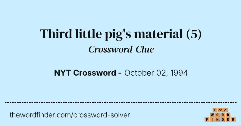 Third little pig's material crossword clue image