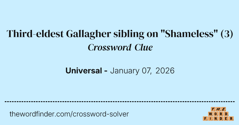 Third-eldest Gallagher sibling on "Shameless" crossword clue image