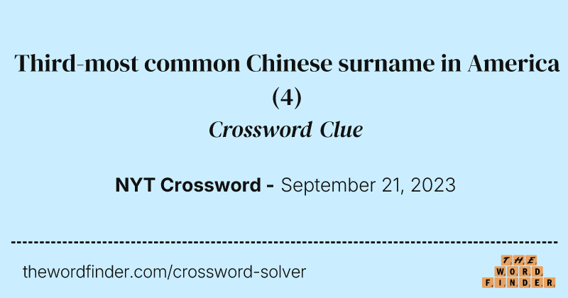 Third-most common Chinese surname in America crossword clue image