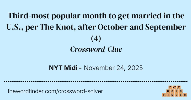 Third-most popular month to get married in the U.S., per The Knot, after October and September crossword clue image