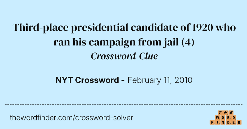 Third-place presidential candidate of 1920 who ran his campaign from jail crossword clue image