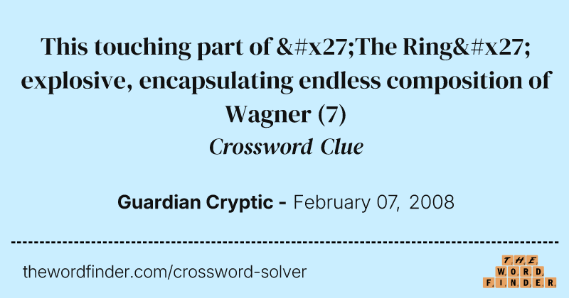 This touching part of 'The Ring' explosive, encapsulating endless composition of Wagner crossword clue image