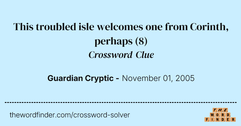 This troubled isle welcomes one from Corinth, perhaps crossword clue image