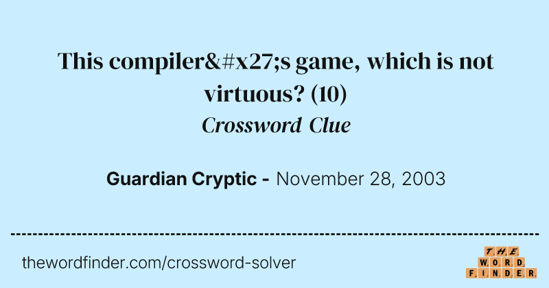 This compiler's game, which is not virtuous? crossword clue image