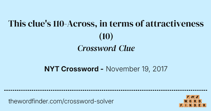 This clue's 110-Across, in terms of attractiveness crossword clue image