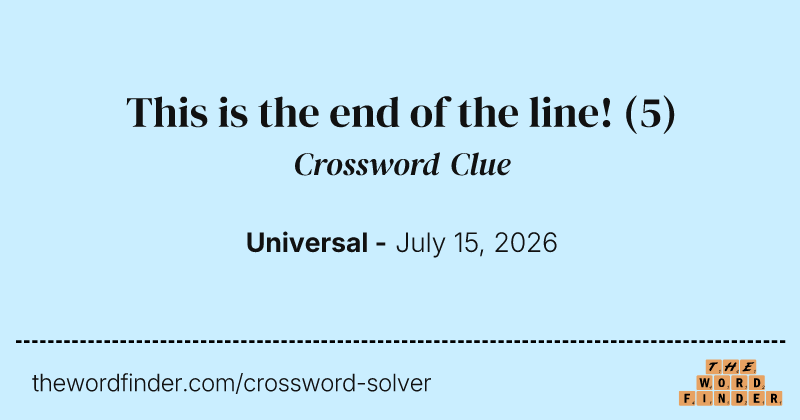 This is the end of the line! crossword clue image