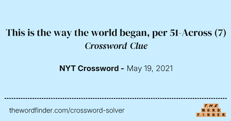 This is the way the world began, per 51-Across crossword clue image
