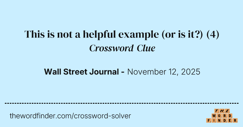 This is not a helpful example (or is it?) crossword clue image